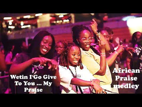 Wetin I Go Give To You My Praise | Africa Praise | Warehouse Worship #africanpraise