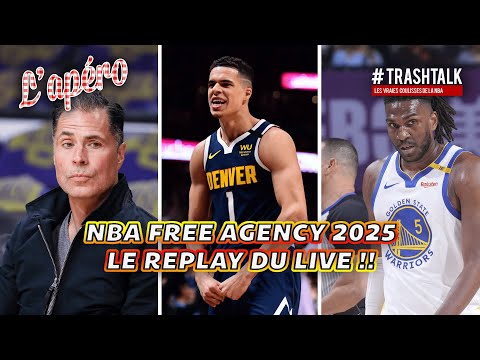 NBA FREE AGENCY 2025 : LE REPLAY DU GROS LIVE !!