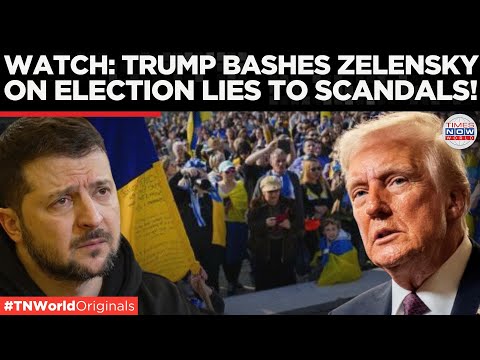 Watch: Trump Slams Zelensky—From Election Lies To Scandals! | Times Now World