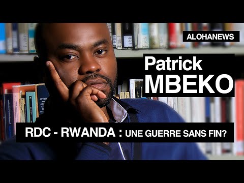 RDC - Rwanda : les enjeux cachés de la guerre | Patrick Mbeko