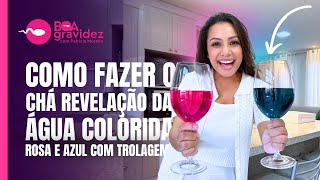 Como fazer o chá revelação com a ÁGUA COLORIDA AZUL E ROSA e TROLAGEM 