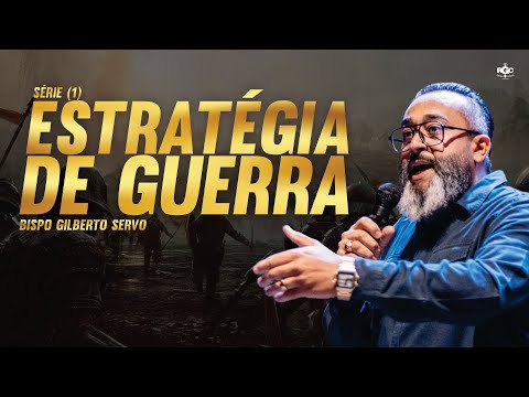 ESTRATÉGIA DE GUERRA série(1) Bispo Gilberto Servo - NOVO STUDIO