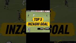 TOP 5 INZAGHI GOAL 😳 #shorts #goal #inzaghi