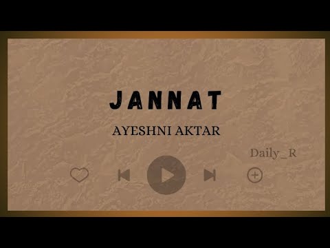 JANNAT - AYESHNI AKTAR || Lyrics Arabic, Latin dan terjemahan
