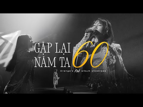 Orange - Gặp Lại Năm Ta 60 | Live Performance