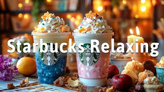 Starbucks Coffee Playlist 2025 ☕ 12 Hours of Relaxing Jazz & Bossa Nova Music For Positive Energy