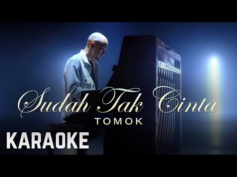 Tomok – Sudah Tak Cinta Karaoke Official