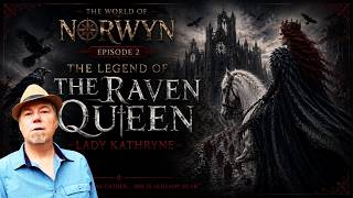 The World of Norwyn | Episode 2: Who Is Lady Kathryne?