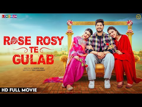 ROSE ROSY TE GULAB (Full Film) Gurnam Bhullar, Maahi Sharma, Pranjal Dahiya, New Punjabi Movies 2025