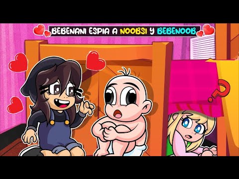 !ESPIO A BEBENOOB Y NOOBSI!! 😎💘 MOMENTOS DIVERTIDOS