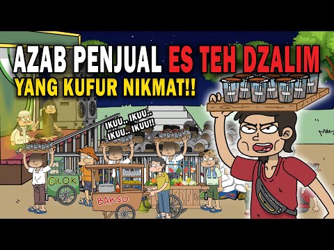 AZAB PENJUAL ES TEH DZALIM YANG KUFUR NIKMAT!! | ANIMASI AZAB #kartun