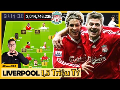 KHÁM PHÁ SIÊU ĐỘI HÌNH 1,500,000 TỶ LIVERPOOL ĐẸP NHẤT NHÌ TẦM GIÁ CÙNG TORRES & GERRARD ITM +5