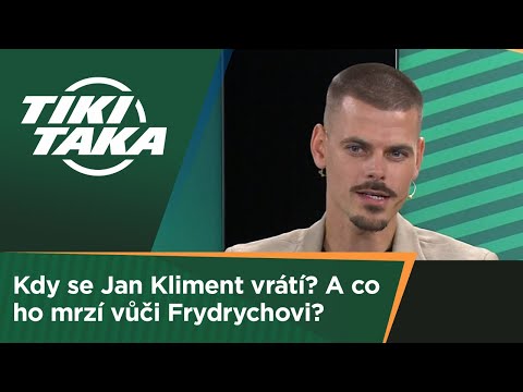 TIKI-TAKA: Kdy se Kliment vrátí? A co ho mrzí vůči Frydrychovi?