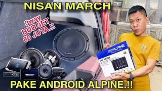 GOKIL!! NISAN MARCH JAJAN ANDROID ALPINE TERBARU SEKALIGUS SPEAKER 3WAY HDZ YG FENOMENAL.!!