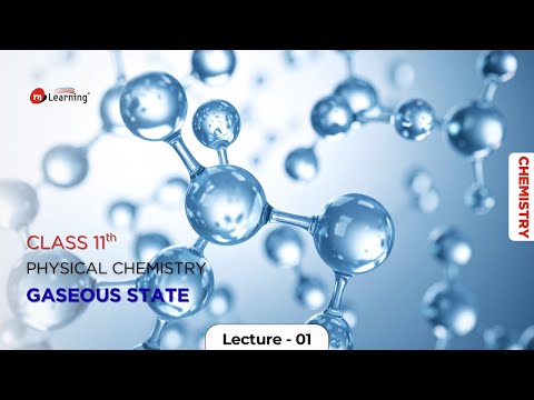 Gaseous State : Behavior of Gases - 01/13  For Class 11th IIT JEE & NEET