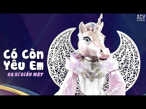 Có Còn Yêu Em - Nguyễn Kiều Oanh (Ca Sĩ Giấu Mặt)