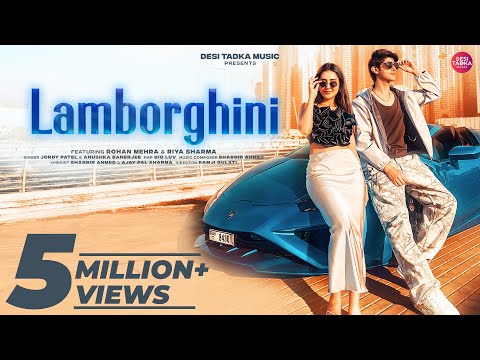 Lamborghini - Rohan & Riya | Shabbir | Ramji | Jordy, Anushkaa & BIGLUV | Desi Tadka Music
