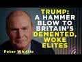 Trump a Hammer Blow to Britain's Demented, Woke Elites