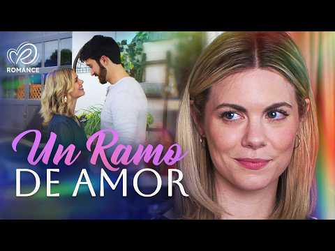 Un Ramo de Amor: Descubre el Amor a Primera Vista 🔥💔 Peliculas Completas en Español Latino