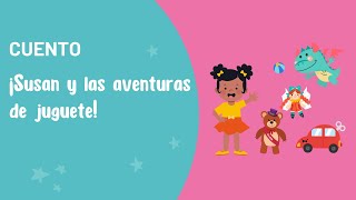 ¡Susan y las aventuras de juguete! | Cuentos para niños