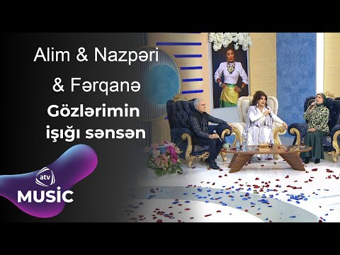 Alim Qasımov & Nazpəri Dostəliyeva & Fərqanə Qasımova - Gözlərimin işığı sənsən / Canlı ifa