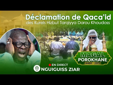 🛑DIRECT POROKHANE 2025 : Déclamation de Qaca’id des Kurels Hizbut Tarqiyyah Darou Khoudoss