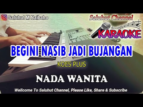 BUJANGAN ll KARAOKE NOSTALGIA ll KOES PLUS ll NADA WANITA F=DO