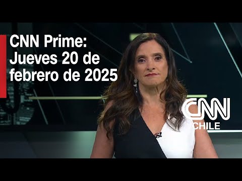 CNN Prime: Jueves 20 de febrero de 2025