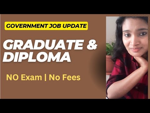 Government Job update for  Freshers| Graduate and Diploma can apply| No Exam and No Fees