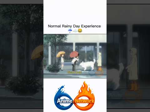 Every normal rainy day of my life 😂 She got a splash #viral #shorts #anime #animenetwork