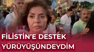 İSTANBUL'DAKİ "GAZZE'YE UMUT OL" YÜRÜYÜŞÜNDEYDİM...