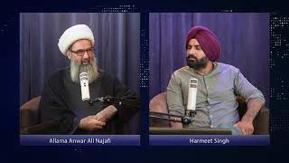 Halat e Hazra Discussion | Allama Anwar Ali Najafi and Harmeet Singh