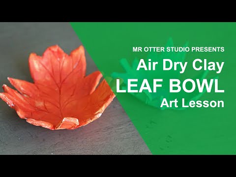 Air Dry Clay Leaf Bowl Lesson