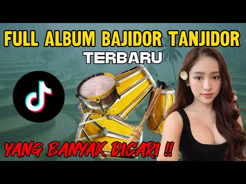 FULL ALBUM BAJIDOR TANJIDOR TERBARU BANYAK DICARI | BAJIDORAN FULL ALBUMM