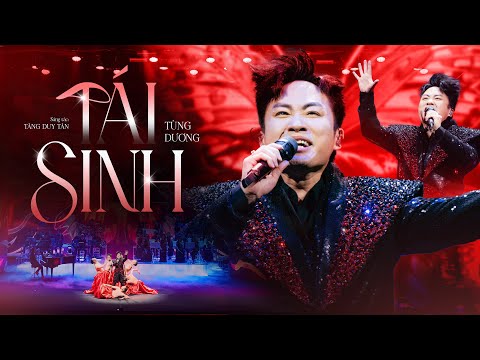 TÁI SINH - Tùng Dương (ST: Tăng Duy Tân) | Liveshow Người Đàn Ông Hát | Chìm vào trong ánh mắt...