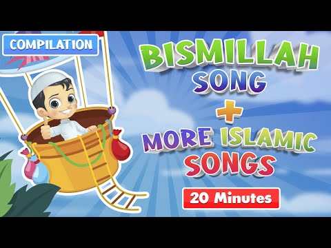 BISMILLAH SONG NEW VERSION + MORE ISLAMIC SONGS FOR KIDS I MUSLIM SONGS FOR KIDS