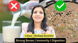 बच्चों की हड्डियां मजबूत,खून की कमी को दूर, Immunity बढ़ाने, Digestion के लिए दूध नहीं Ragi Dosa दे