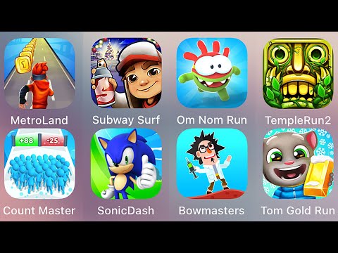 Count Master 3D,Subway Surf,Bowmasters,Tom Gold Run,Metroland,Om Nom Run,Sonic Dash,Temple Run 2