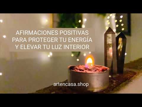 Afirmaciones Positivas para Proteger tu Energía y Elevar tu Luz Interior