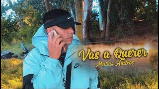 Matias Andres - Vas a Querer (Video Oficial)
