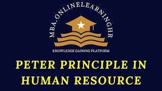 PETER PRINCIPLE IN HUMAN RESOURCE  PLANNING