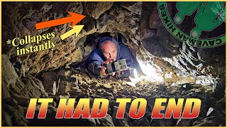 This cave instantly collapses on my head. But it was worth it for what we found.