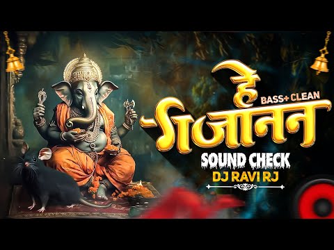 He Gajanan | Sound Check | Ganpati Song Dj Remix | High Gain | Ganpati DJ Song | DJ Ravi RJ 