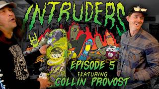 INTRUDERS Ep. 5 Featuring Collin Provost