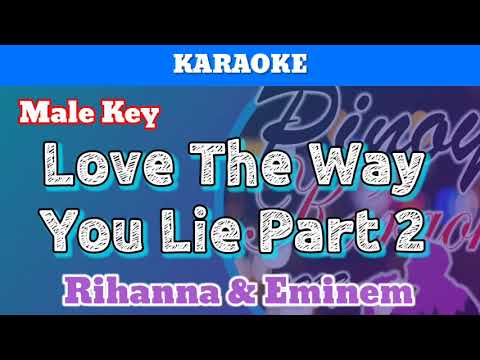 Love The Way You Lie Part 2 (Karaoke : Male Key)