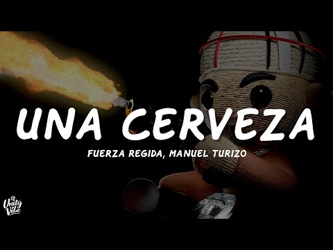 Fuerza Regida, Manuel Turizo - UNA CERVEZA (Letra)