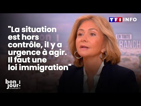 Immigration : "La situation est hors contrôle (...) Il faut une loi immigration", Valérie Pécresse