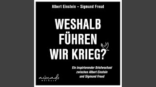 Brief von Albert Einstein an Sigmund Freud.2 - Weshalb führen wir Krieg?