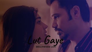 Lut Gaye | Lofi songs bollywood | @tseries