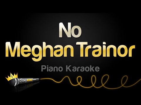Meghan Trainor – NO (Piano Karaoke)